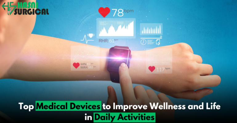 Top Best Medical Devices to Improve Wellness and Life in Daily Activities