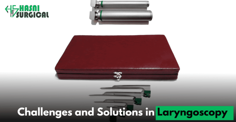 Challenges and Solutions in Laryngoscopy