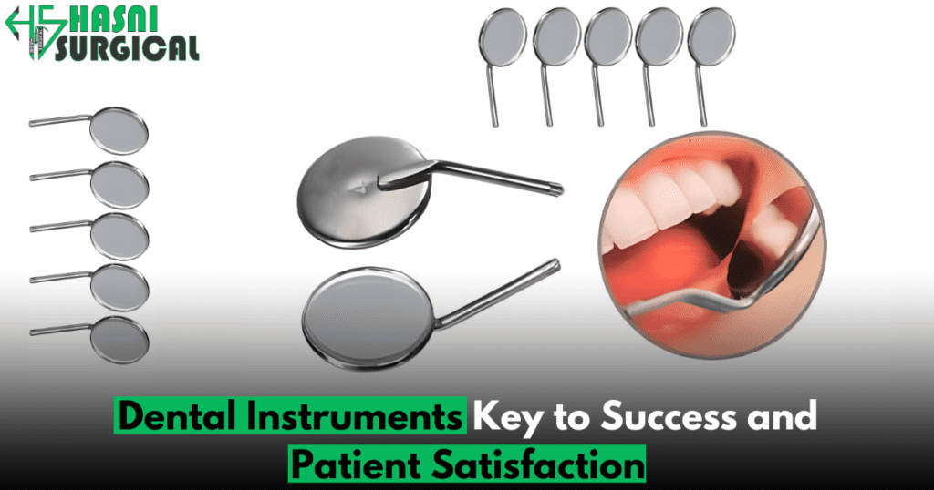 Dental Instruments: Key to Success and Patient Satisfaction