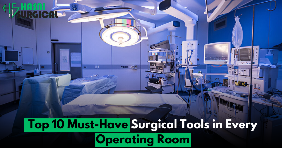 Top 10 Essential Must-Have Surgical Tools in Every Operating Room ...