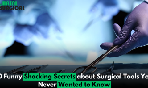 10 Funny Shocking Secrets about Surgical Tools You Never Wanted to Know