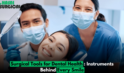 Surgical Tools for Dental Health: Instruments Behind Every Smile