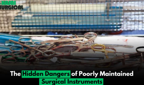 Poorly Maintained Surgical Instruments and Its 5 Hidden Dangers