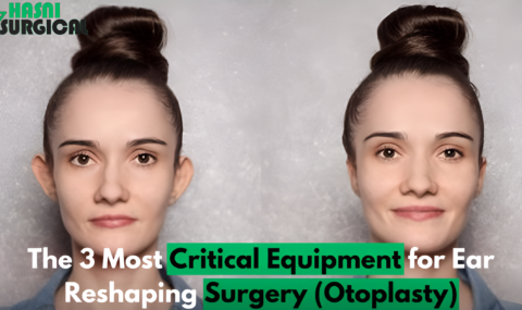 The 3 Most Critical Equipment for Ear Reshaping Surgery (Otoplasty)