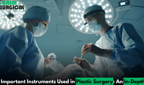 4 Important Instruments Used in Plastic Surgery: An In-Depth Guide