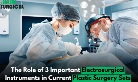 The Role of 3 Important Electrosurgical Instruments in Current Plastic Surgery Sets