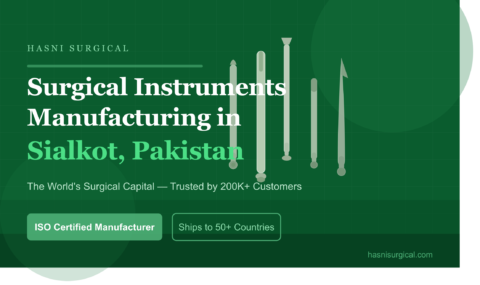 Surgical Instruments Manufacturing in Sialkot Pakistan — Hasni Surgical