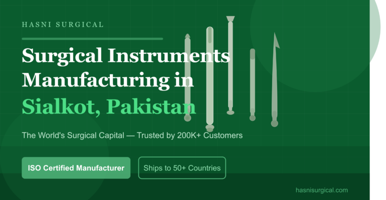 Surgical Instruments Manufacturing in Sialkot Pakistan — Hasni Surgical