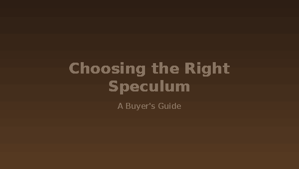 Choosing the right speculum